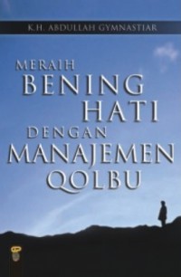 Image of Meraih Bening Hati Dengan Manajemen Qolbu